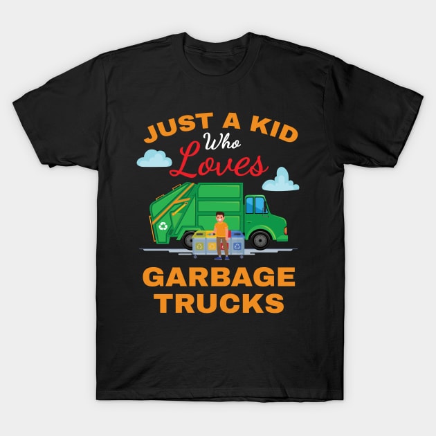 Just A Kid Garbage Trucks Kid Boys Girls T-Shirt by MooonTees